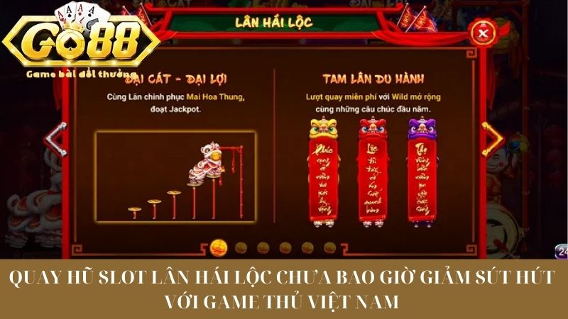 Quay hũ slot Lân Hái Lộc chưa bao giờ giảm sút hút với game thủ Việt Nam